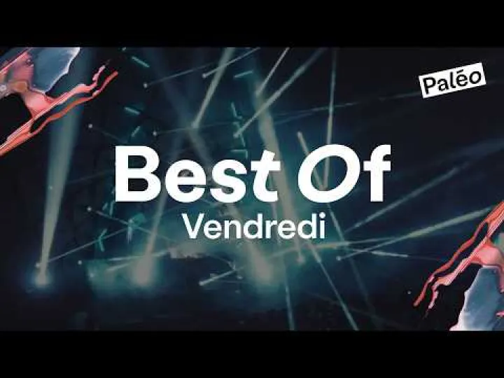 Paléo Festival 2026 | Best Of Vendredi